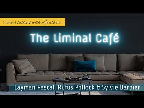 The Liminal Café (Ep. 14: Rufus Pollock & Sylvie Barbier)