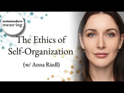 The Ethics of Self-Organization (w/ Anna Riedl)