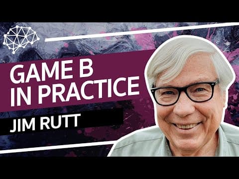 Jim Rutt - How to Transition to a GameB Society