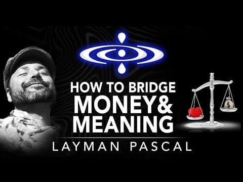 Layman Pascal - How to Bridge Money & Meaning | Elevating Consciousness podcast #44