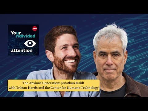 The Anxious Generation with Jonathan Haidt with Tristan Harris and the Center for Humane Technology