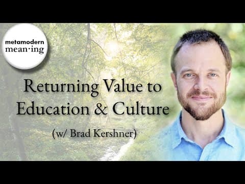 Returning Value to Education & Culture (w/ Brad Kershner)